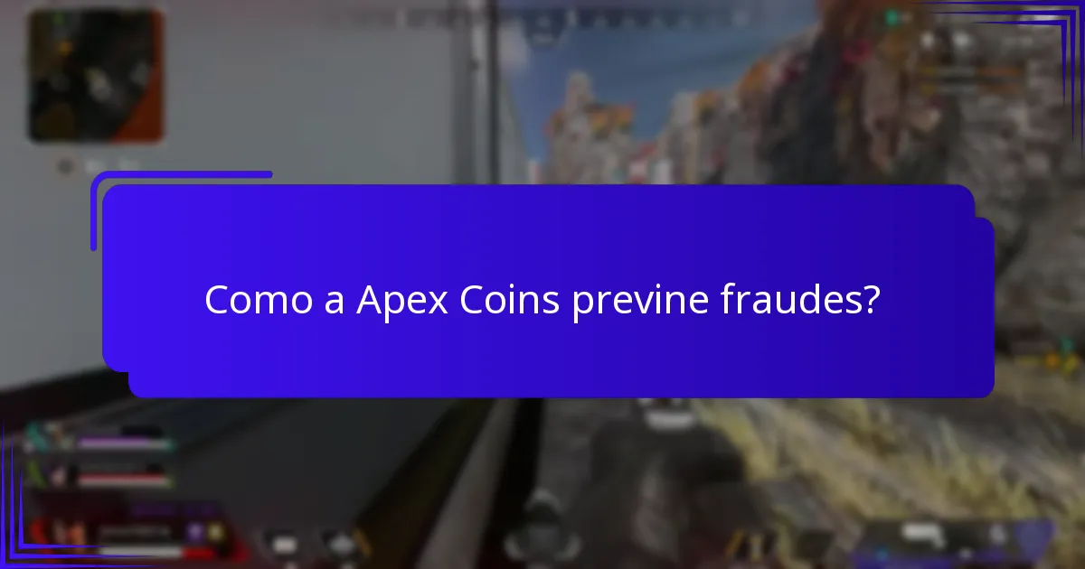 Como a Apex Coins previne fraudes?