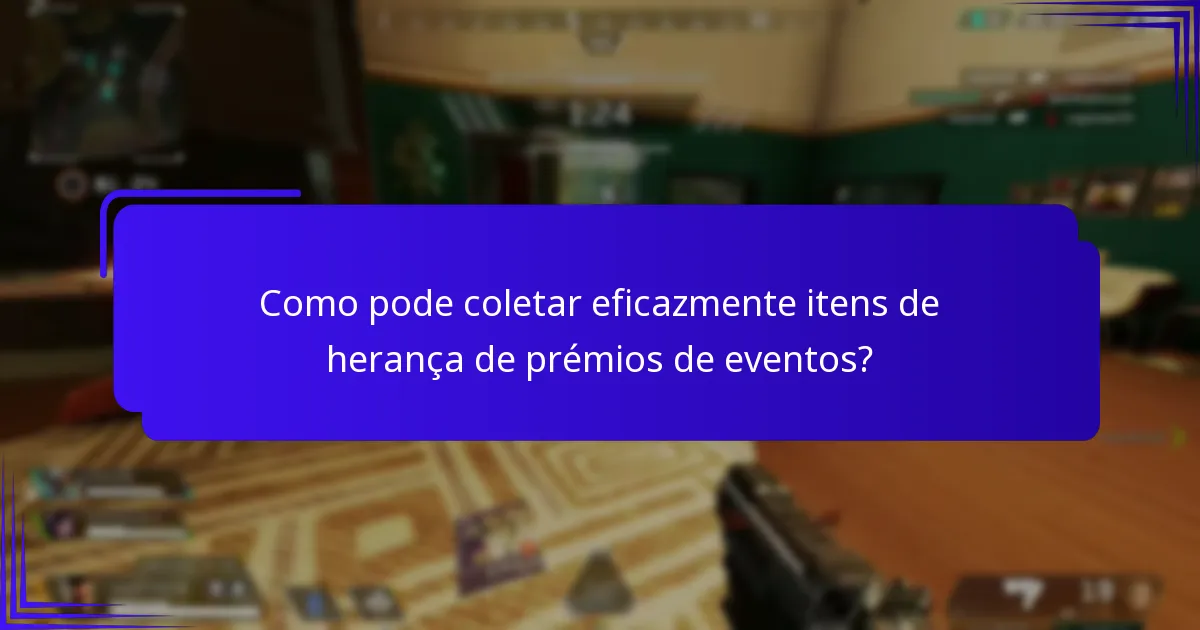 Quais fatores contribuem para a raridade dos itens de herança de prémios de eventos?