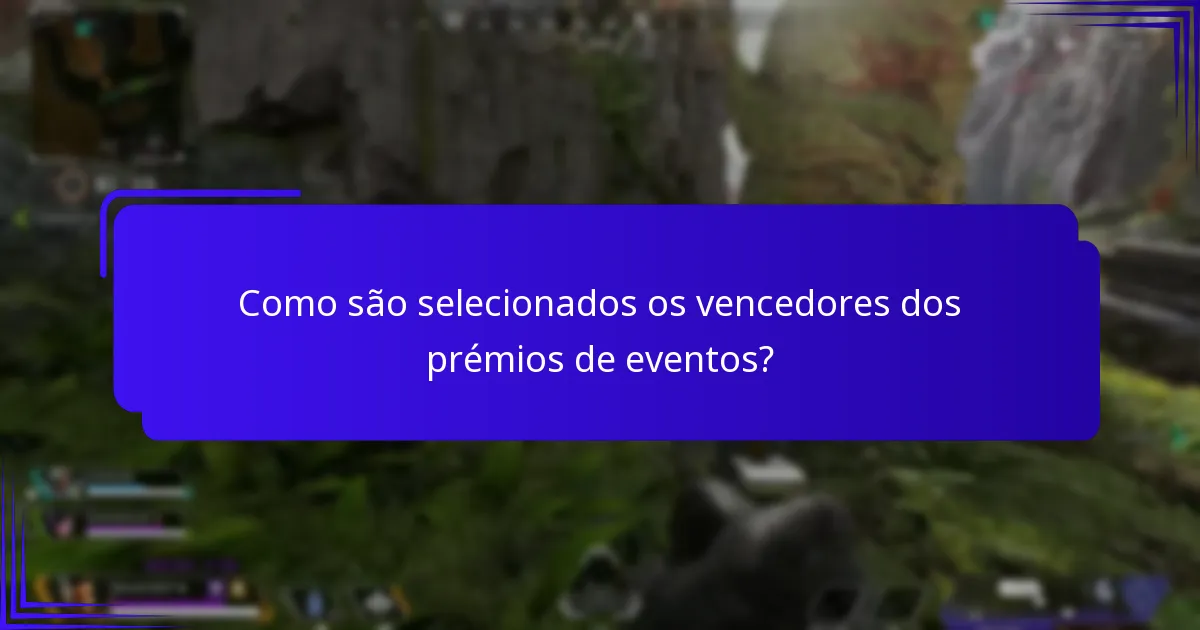 Que tipos de prémios estão disponíveis nos eventos?