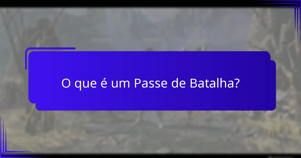 Quais são os benefícios de comprar um Passe de Batalha?