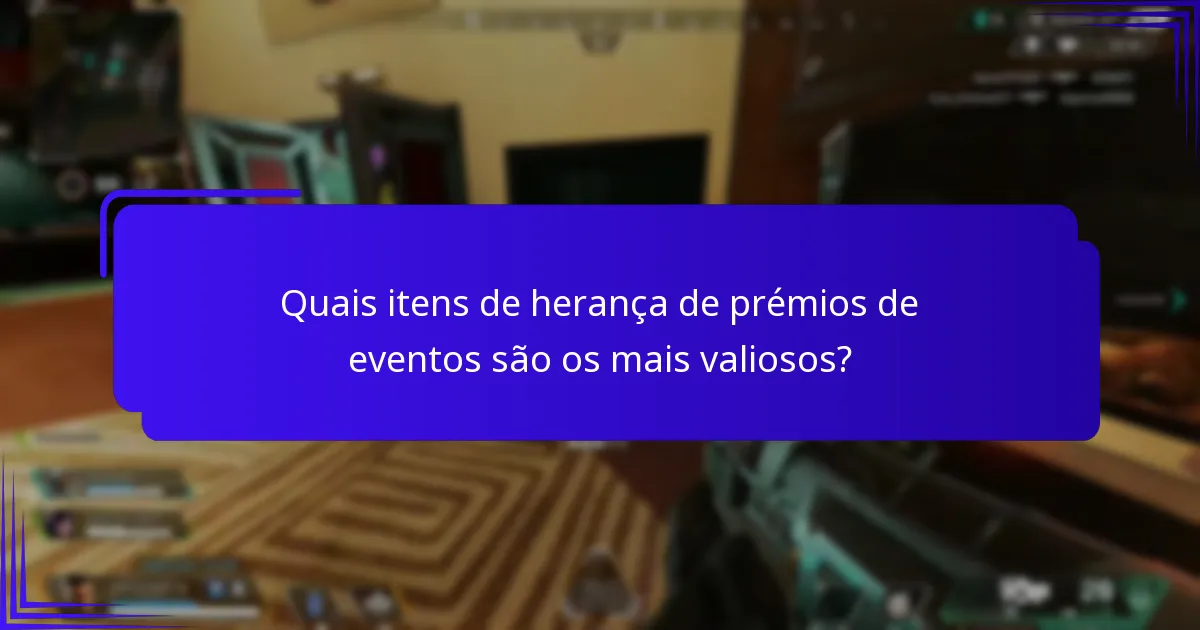 Quais são as melhores práticas para participar em eventos que oferecem heranças?