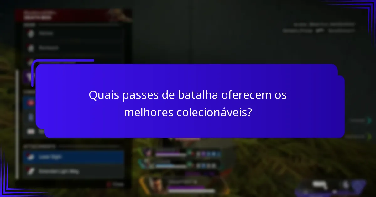 Quais passes de batalha oferecem os melhores colecionáveis?