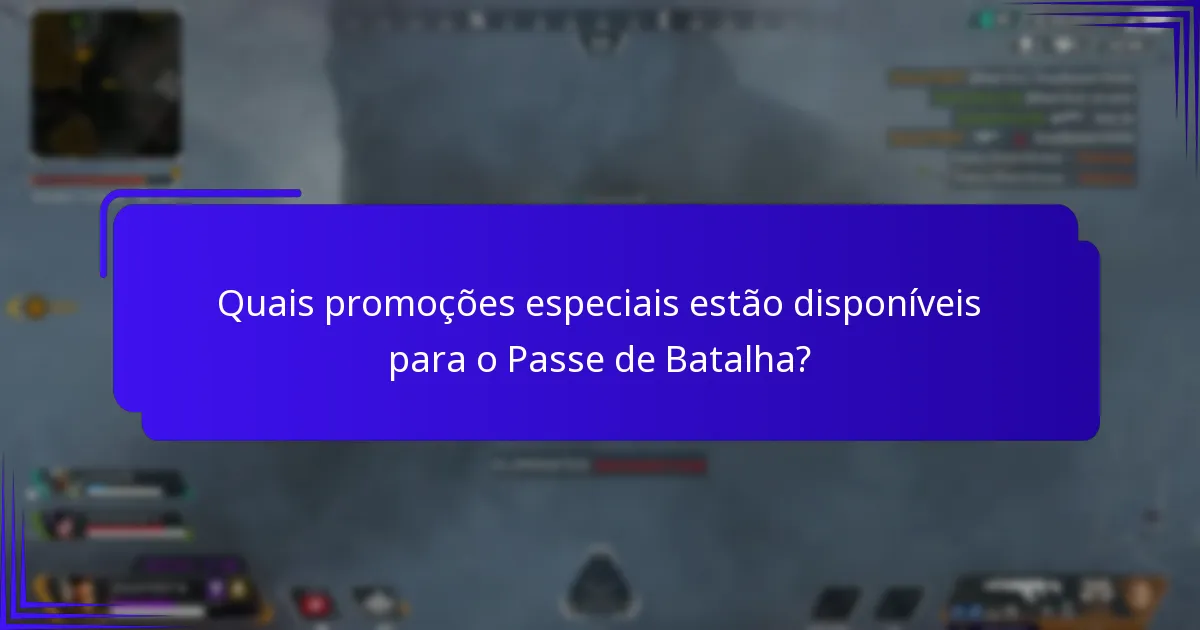 Quais promoções especiais estão disponíveis para o Passe de Batalha?
