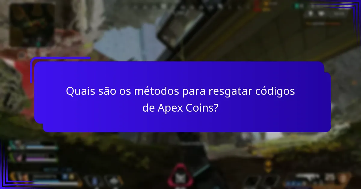 Quais são os períodos de validade para os códigos de Apex Coins?
